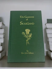 Gazetteer of Scotland by Rev. John Wilson HC Reprint 3rd printing 2002