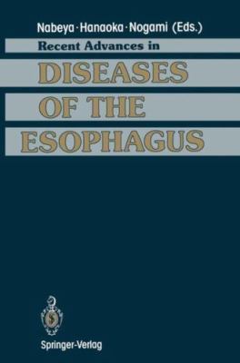 Recent Advances in Diseases of the Esophagus : Selected Papers in 5th World C...