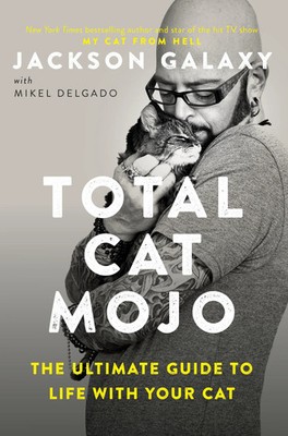 Total Cat Mojo | The Ultimate Guide to Life with Your Cat | Galaxy (u. a.)