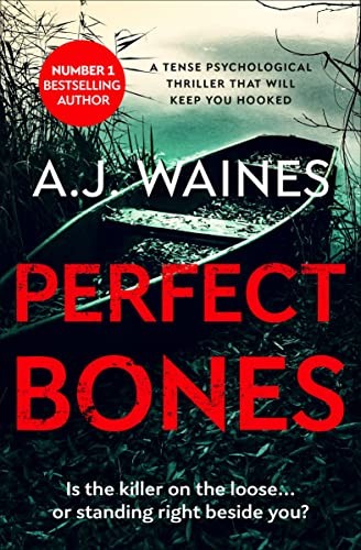 Perfect Bones: a tense psychological thriller that will keep... - Waines, A J