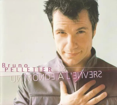 Un Monde À L'Revers, Bruno Pelletier