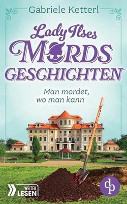 Man mordet, wo man kann Ein humorvoller Krimi aus Bayern: Sch?ner wohnen mit Mor