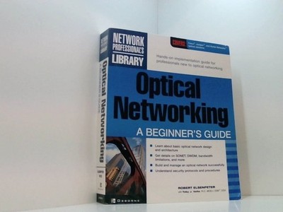 Elsenpeter, R: Optical Networking: A Beginner's Guide (Network Professional's Li