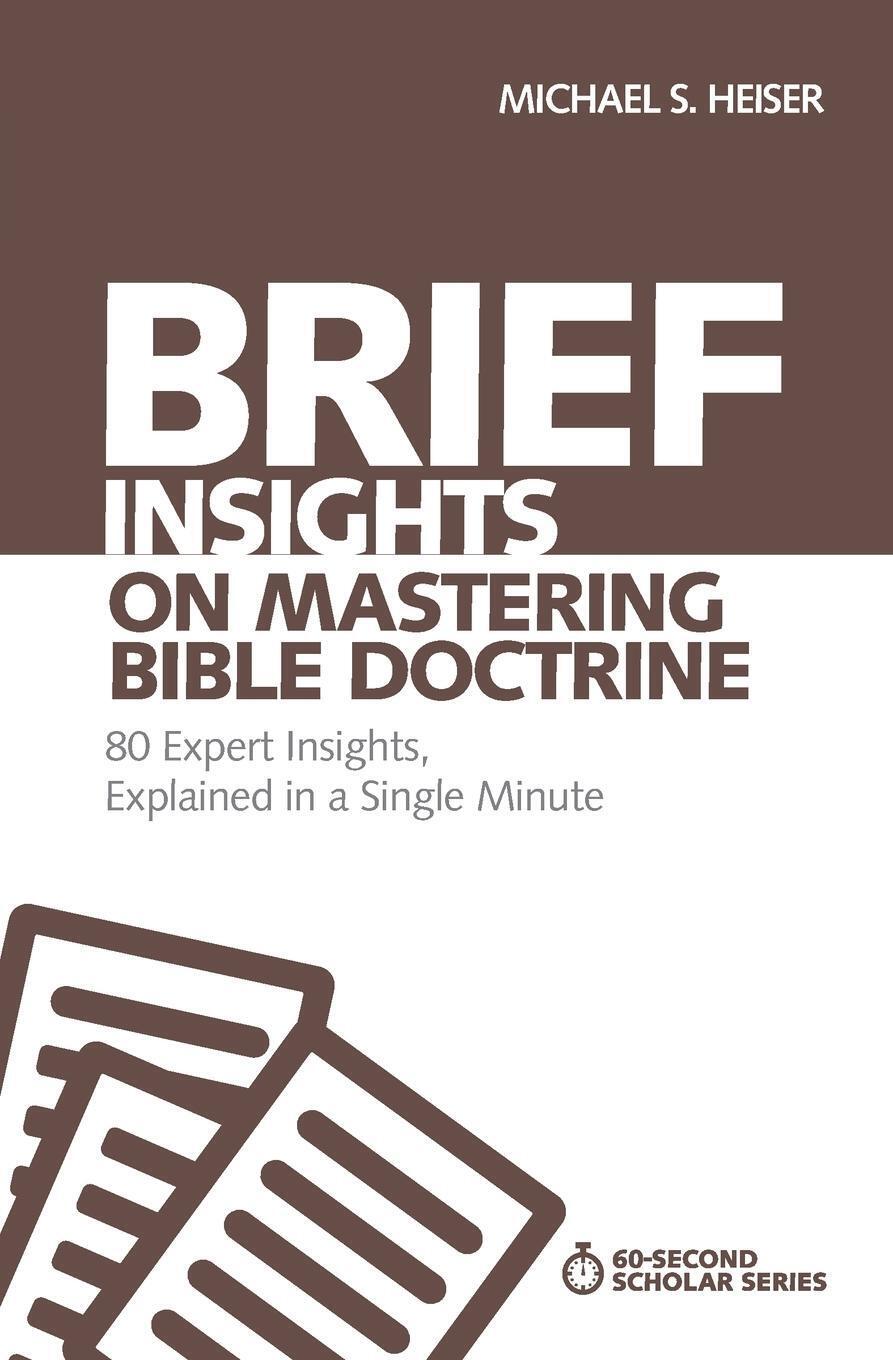 Thumbnail - Brief Insights On Mastering Bible Doctrine Softcover | Michael S.