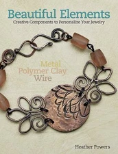 Beautiful Elements: Creative Components to Personalize Your Jewelry