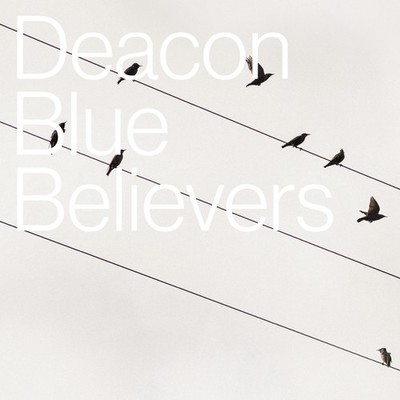 Deacon Blue Believers (Vinyl) 12'' Album
