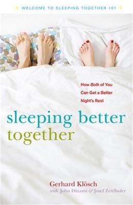 Sleeping Better Together: How Both of You Can Get a Better Night's Rest (Paperba