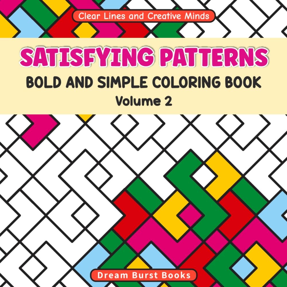 Satisfying Patterns: (Volume 2) Coloring Book for Adults and Teens, Bold and Si