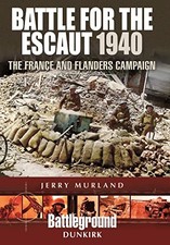 Image of Battle for the Escaut 1940: The France and Flanders Campaign by Jerry Murland