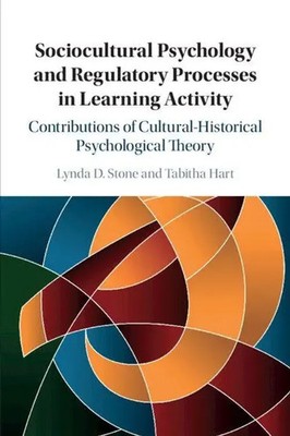 Sociocultural Psychology and Regulatory Processes in Learning Activity Stone