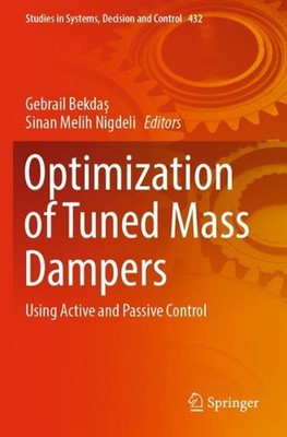 Optimization of Tuned Mass Dampers: Using Active and Passive Control by Sinan Me