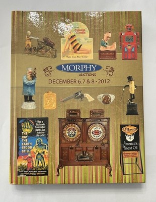 Morphy Auctions Hard Cover Catalog December 2012 Toys Antiques Advertising