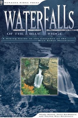 Waterfalls of the Blue Ridge: A Hiking Guide to the Cascades of the Blue...