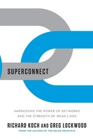 Superconnect Harnessing The Power Of Networks And The Strength Of Weak Links