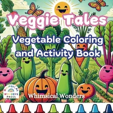 Veggie Tales Vegetable Coloring and Activity Book: An Early Learning Fruits and