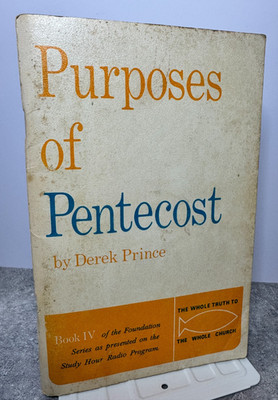PURPOSES OF PENTECOST by Derek Prince Book 4 of The Foundation Series ACCEPTABLE