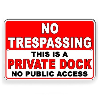 Private Dock No Public Access No Trespassing Metal Sign Or Decal 6 SIZES SNT020