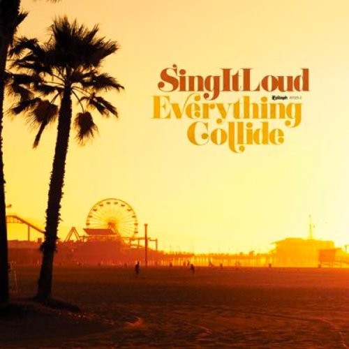 Пойте громко, Everything Collide (CD) (ИМПОРТ ИЗ Великобритании)