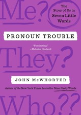 Pronoun Trouble: The Story of Us in Seven Lit...