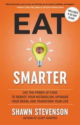 Eat Smarter : Use the Power of Food to Reboot Your Metabolism, Up