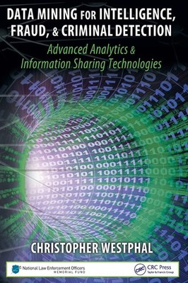Data Mining for Intelligence, Fraud & Criminal Detection