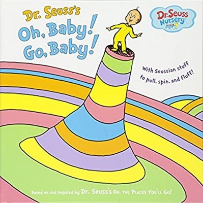 Dr. Seuss's Oh, Baby! Go, Baby! Hardcover Seuss
