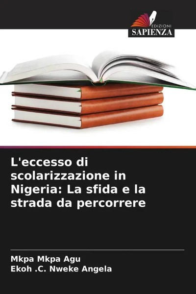 Mkpa Mkpa Agu (U. A.) | L'eccesso Di Scolarizzazione In Nigeria: La Sfida E...-image