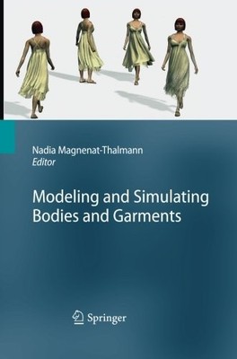 MODELING AND SIMULATING BODIES AND GARMENTS By Nadia Magnenat-thalmann BRAND NEW
