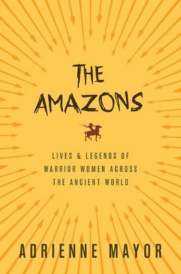 AMAZONS THE by Adrienne Mayor Paperback Self Help Business