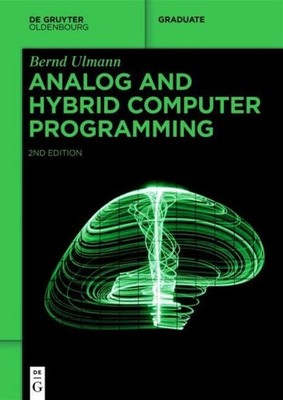 Analog and Hybrid Computer Programming Bernd Ulmann