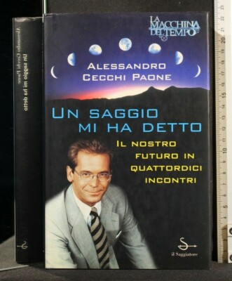 UN SAGGIO MI HA DETTO. IL NOSTRO FUTURO IN QUATTORDICI INCONTRI. Cecchi Paone.