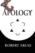 Apology: A New Age Meditation by Robert Arias (English) Paperback Book