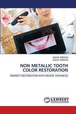 Sadaf Amreen | NON METALLIC TOOTH COLOR RESTORATION | Taschenbuch | Englisch