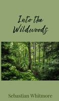 Sebastian Whitmore | Into The Wildwoods | Buch | Englisch (2025)