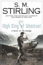 The High King of Montival: A Novel of the Change (Change Series) - VERY GOOD