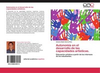 AutonomíA En El Desarrollo De Las Capacidades ArtíSticas. Antonio Stalin GarcíA