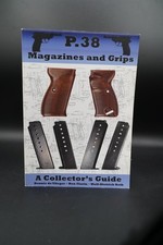 P.38 Magazines and Grips: A Collector's Guide. P.38 Pistol Book *VERY RARE