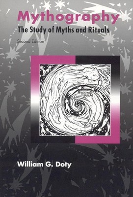 Mythography: The Study of Myths and Rituals by William G. Doty (English) Paperba