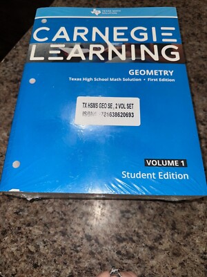 Carnegie Learning Geometry  Student Edition Volume 1 & 2 ~ Texas Math Solution