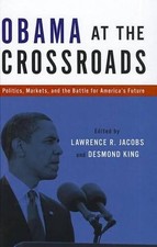 Obama at the Crossroads: Politics, Markets, and the Battle for America's Future 