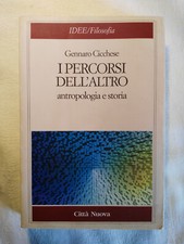 Cicchese Gennaro, I PERCORSI DELL'ALTRO. ANTROPOLOGIA E STORIA, 1ED.