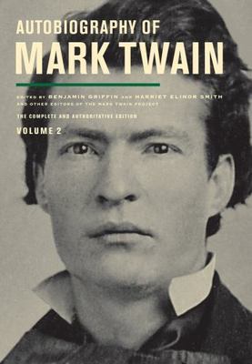 Autobiography of Mark Twain, Volume 2: The Complete and Authoritative Edition 
