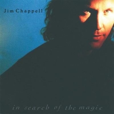 Chappell, Jim - In Search of the Magic - Music CD