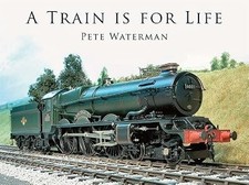 A Train Is for Life, Pete Waterman, Used; Very Good Book