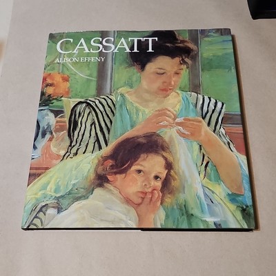 Cassatt Hardcover   January 1, 1993 by Alison Effeny (Author)