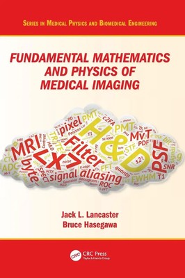 Jack Lancaster (u. a.) | Fundamental Mathematics and Physics of Medical Imaging