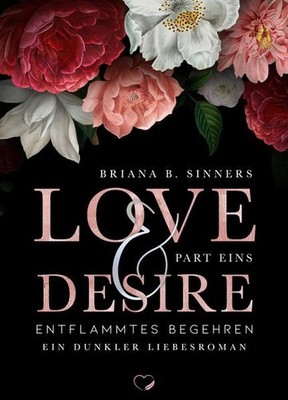 Love and Desire: Entflammtes Begehren Entflammtes Begehren Briana B. Sinners, Br