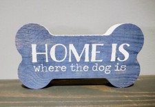 Home is Where The Dog Is 5 x 3 x 1 inch Wood Standing Sign Puppy