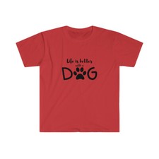 Life is Better with a Dog Unisex Softstyle T-Shirt