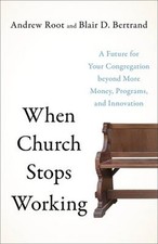 When Church Stops Working : A Future for Your Congregation Beyond